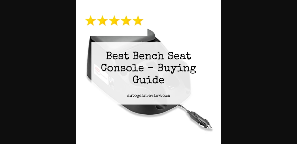 Best Bench Seat Console - FAQ