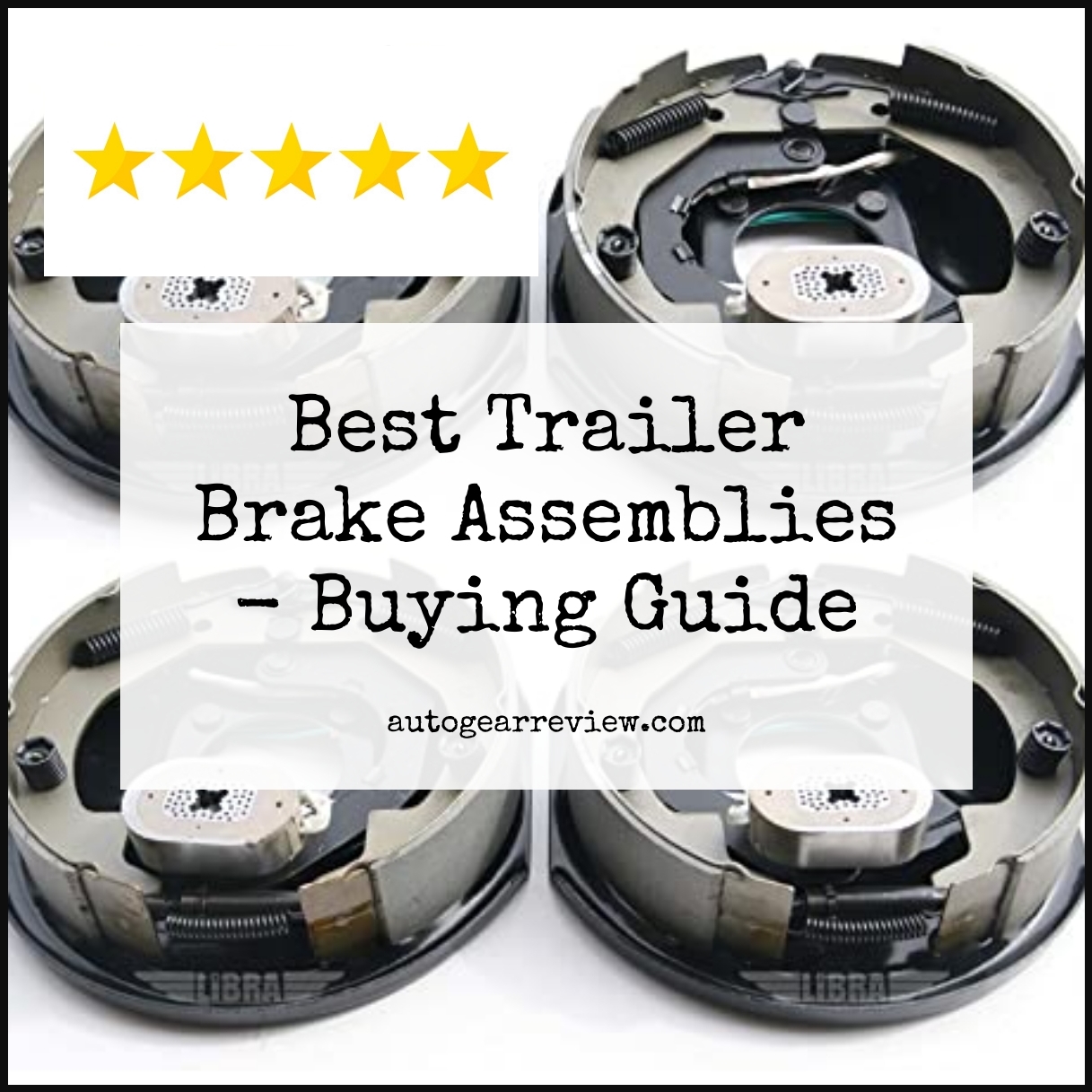 Best Trailer Brake Assemblies - Buying Guide