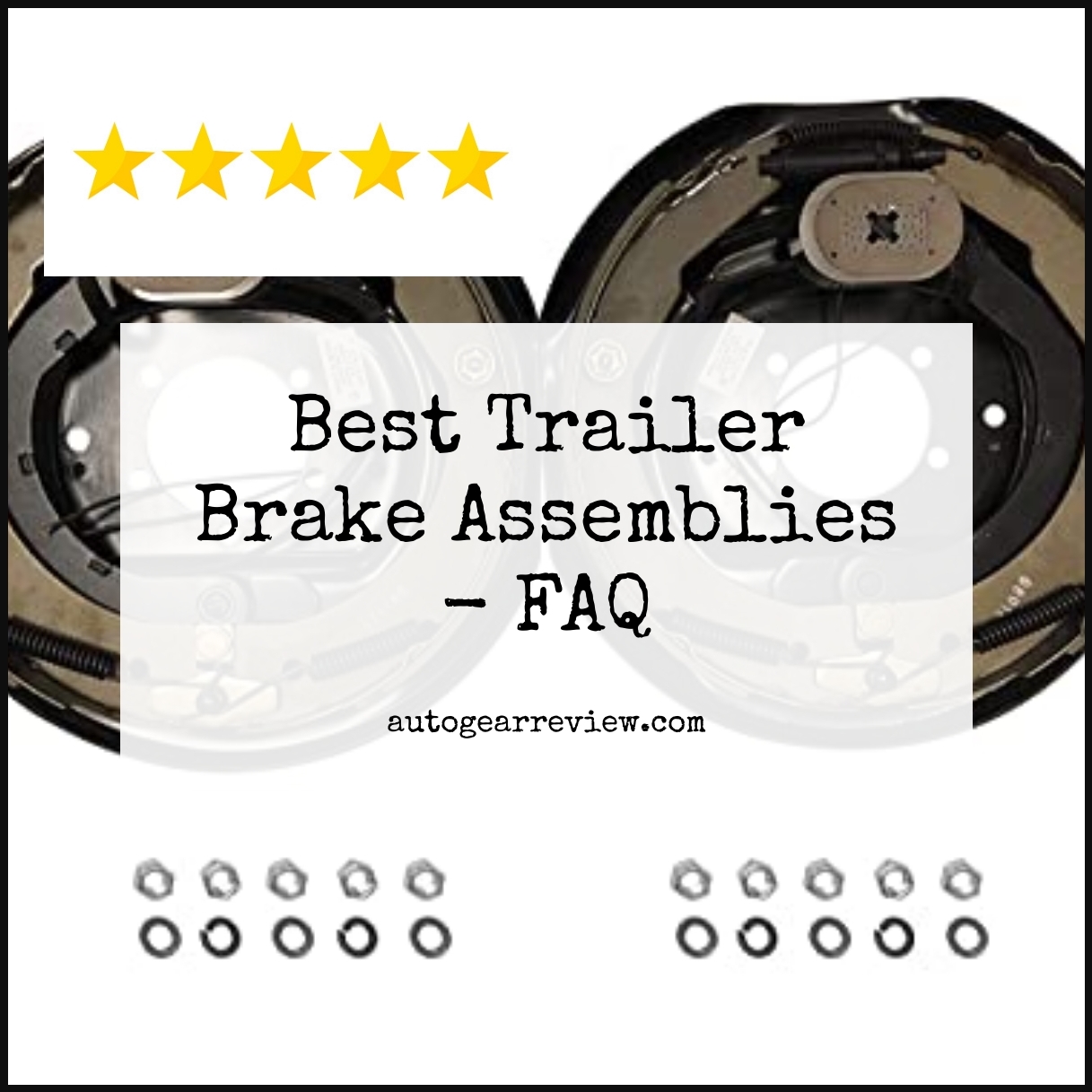 Best Trailer Brake Assemblies - FAQ