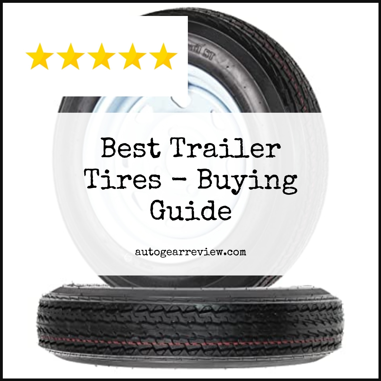 Best Trailer Tires - Buying Guide