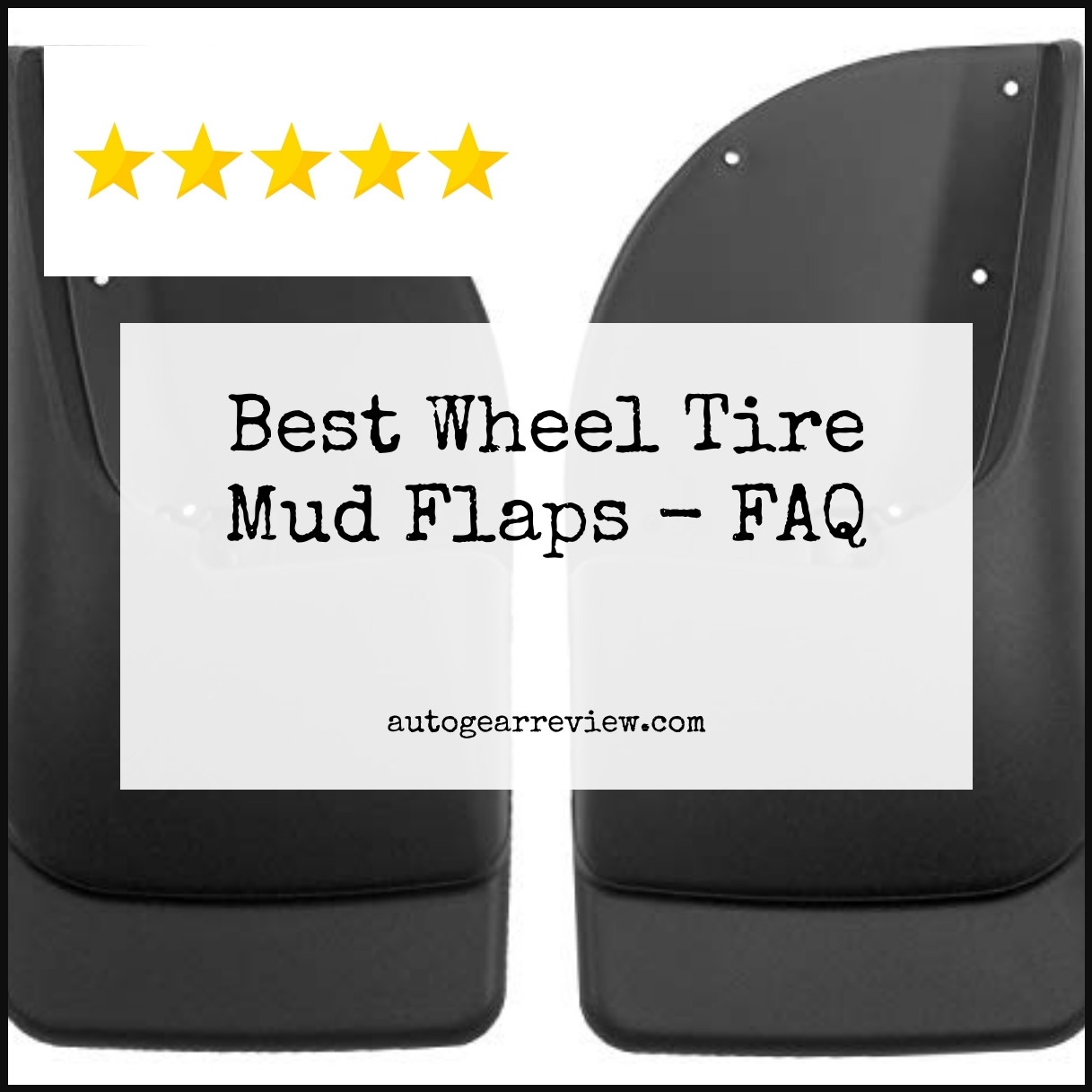 Best Wheel Tire Mud Flaps - FAQ